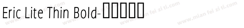 Eric Lite Thin Bold字体转换